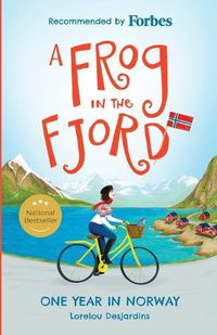 Cover image for A Frog in the Fjord: One Year in Norway