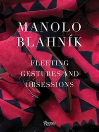 Cover image for Manolo Blahnik: Fleeting Gestures and Obsessions