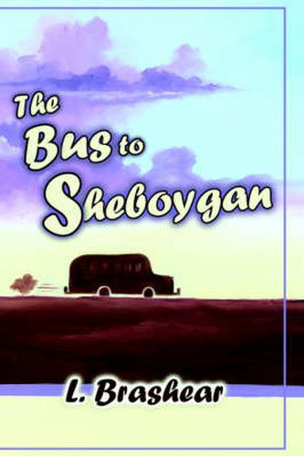 Cover image for The Bus to Sheboygan