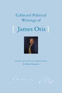 Cover image for Collected Political Writings of James Otis