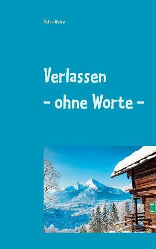 Verlassen - ohne Worte -: Roman