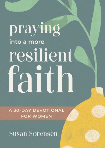 Cover image for Praying into a More Resilient Faith