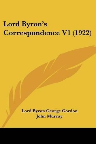 Lord Byron's Correspondence V1 (1922)