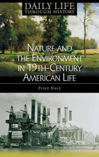 Cover image for Nature and the Environment in Nineteenth-Century American Life