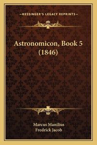 Cover image for Astronomicon, Book 5 (1846)