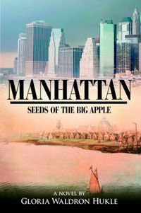 Cover image for Manhattan: Seeds of the Big Apple