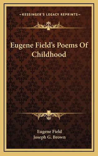 Eugene Field's Poems of Childhood