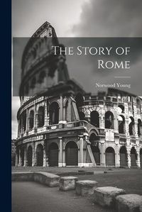 Cover image for The Story of Rome