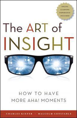 Cover image for The Art of Insight; How to Have More Aha! Moments