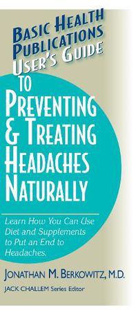 Cover image for User'S Guide to Preventing and Treating Headaches Naturally