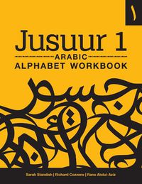 Cover image for Jusuur 1 Arabic Alphabet Workbook