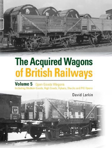 The Acquired Wagons of British Railways Volume 5