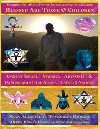 Cover image for 9 Scriptures of My Ancestors in Search of DNA Family of Elyown Elyown El: Volume 1 Blessed Are Those O Children of Ancient Israel Ancient America Abyssinia & the Sacred Covenant of El Yahuwa