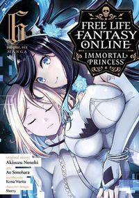 Cover image for Free Life Fantasy Online: Immortal Princess (Manga) Vol. 6