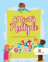 Cover image for Attivita Multiple: Libri Di Matematica Per Bambini Matematica 2