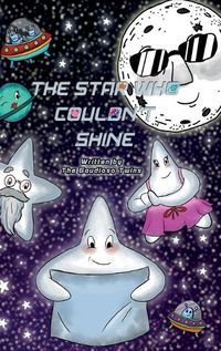 Cover image for The Star Who Couldn't Shine