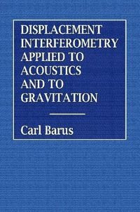 Cover image for Displacement Interferometry Applied to Acoustics and Gravitation