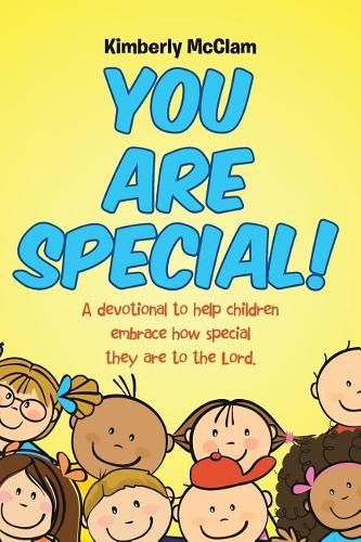 Cover image for You Are Special!: A devotional to help children embrace how special they are to the Lord.