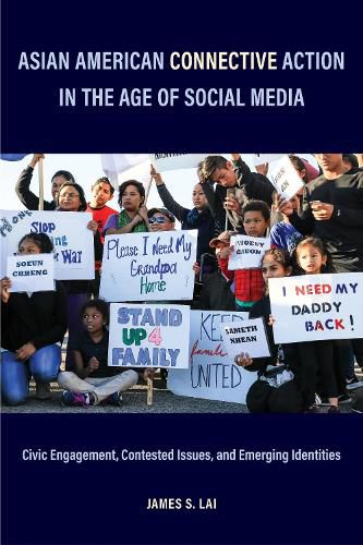 Cover image for Asian American Connective Action in the Age of Social Media: Civic Engagement, Contested Issues, and Emerging Identities