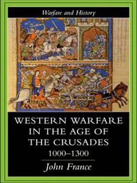 Cover image for Western Warfare in the Age of the Crusades 1000-1300