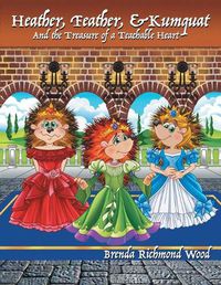 Cover image for Heather, Feather, & Kumquat and the Treasure of a Teachable Heart