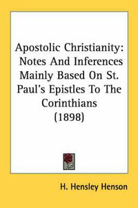 Cover image for Apostolic Christianity: Notes and Inferences Mainly Based on St. Paul's Epistles to the Corinthians (1898)