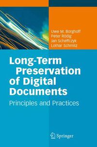 Cover image for Long-Term Preservation of Digital Documents: Principles and Practices