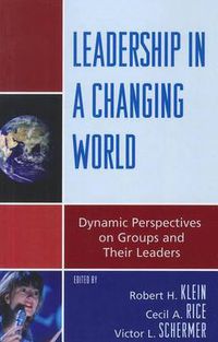 Cover image for Leadership in a Changing World: Dynamic Perspectives on Groups and Their Leaders