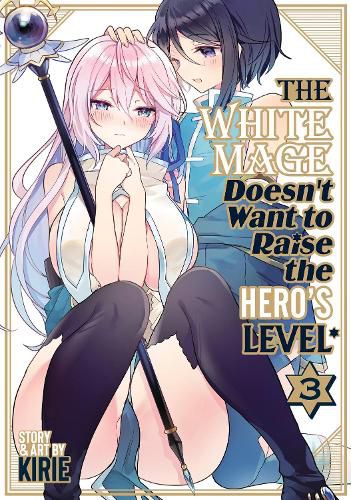 Cover image for The White Mage Doesn't Want to Raise the Hero's Level Vol. 3