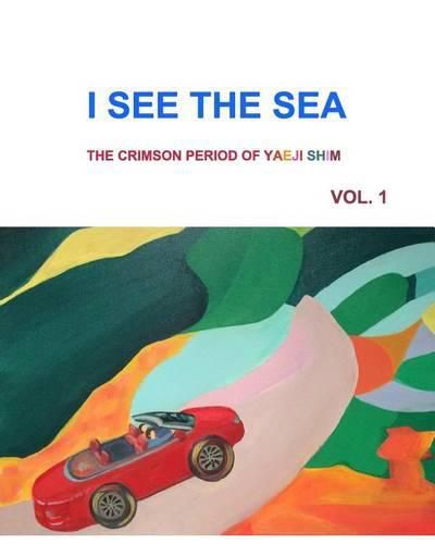 Cover image for I SEE THE SEA (Revised Edition)