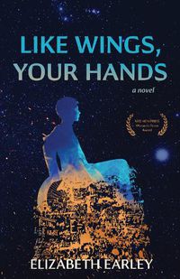 Cover image for Like Wings, Your Hands