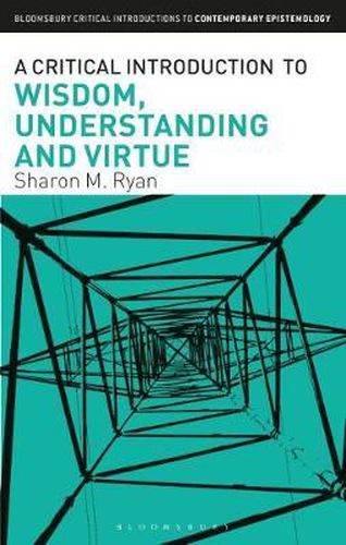 Cover image for A Critical Introduction to Wisdom, Understanding and Virtue