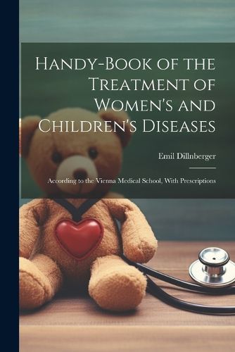 Cover image for Handy-Book of the Treatment of Women's and Children's Diseases