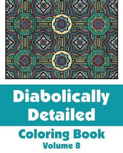 Cover image for Diabolically Detailed Coloring Book (Volume 8)