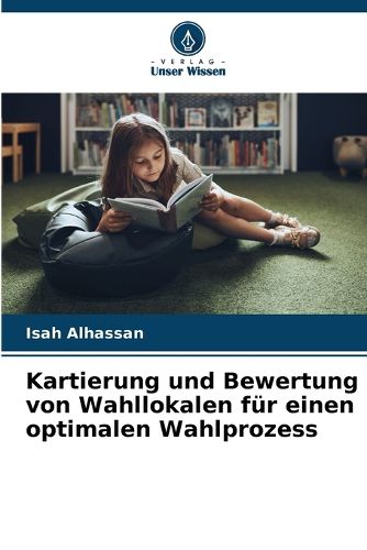 Cover image for Kartierung und Bewertung von Wahllokalen fuer einen optimalen Wahlprozess