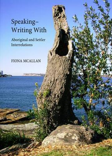 Cover image for Speaking-Writing With: Aboriginal and Settler Interrelations