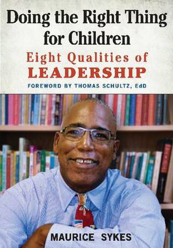 Cover image for Doing the Right Thing for Children: Eight Qualities of Leadership