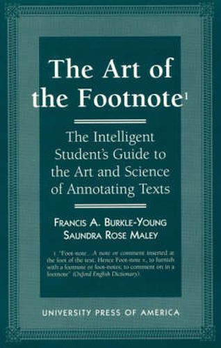 The Art of the Footnote: The Intelligent Student's Guide to the Art and Science of Annotating Texts