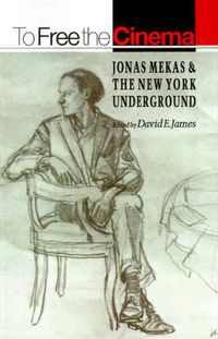 Cover image for To Free the Cinema: Jonas Mekas and the New York Underground