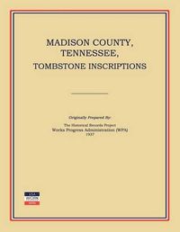 Cover image for Madison County, Tennessee, Tombstone Inscriptions