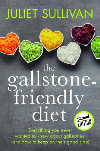 Cover image for The Gallstone-friendly Diet - Second Edition: Everything you never wanted to know about gallstones (and how to keep on their good side)