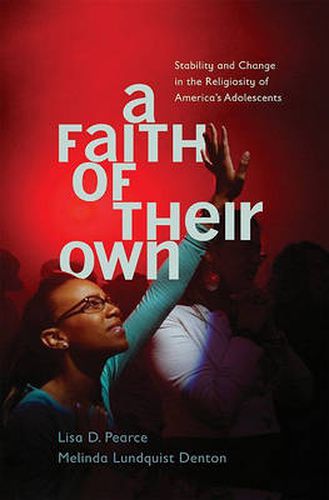 Cover image for A Faith of Their Own: Stability and Change in the Religiosity of America's Adolescents