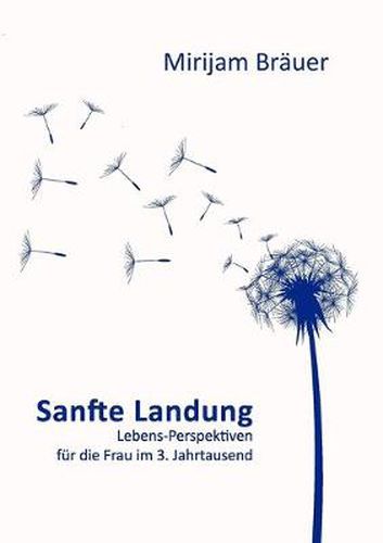 Cover image for Sanfte Landung: Lebens-Perspektiven fur die Frau im 3. Jahrtausend