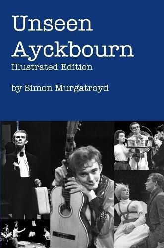 Cover image for Unseen Ayckbourn: Illustrated Edition