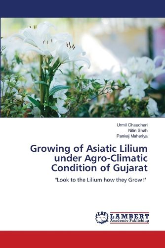 Cover image for Growing of Asiatic Lilium under Agro-Climatic Condition of Gujarat