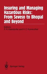 Cover image for Insuring and Managing Hazardous Risks: From Seveso to Bhopal and Beyond