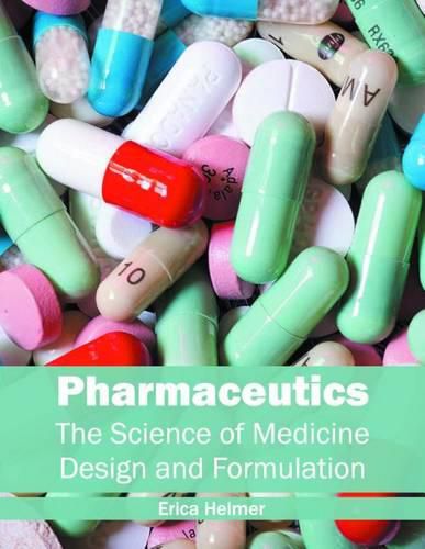 Cover image for Pharmaceutics: The Science of Medicine Design and Formulation