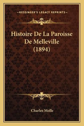 Cover image for Histoire de La Paroisse de Melleville (1894)