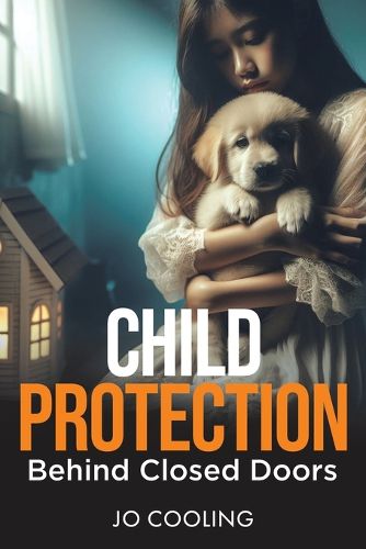 Cover image for Child Protection Behind Closed Doors