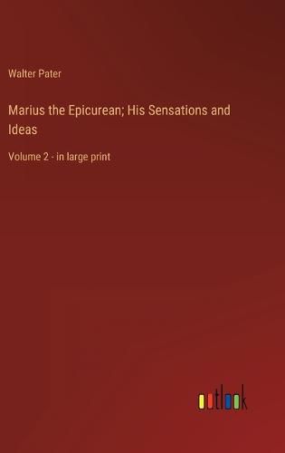Cover image for Marius the Epicurean; His Sensations and Ideas